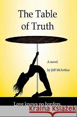 The Table of Truth: Love knows no borders Larsen, Troy D. 9781448678167 Createspace - książka