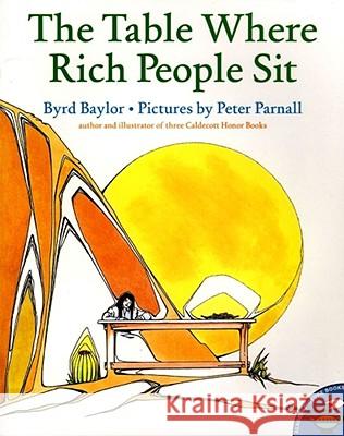 The Table Where Rich People Sit Byrd Baylor Peter Parnall 9780689820083 Aladdin Paperbacks - książka