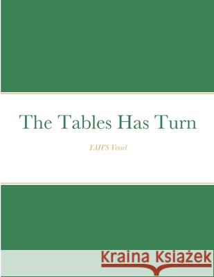 The Tables Has Turn: Yah's Vessel Yah's Vessel 9781105527777 Lulu.com - książka