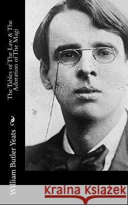 The Tables of The Law & The Adoration of The Magi Yeats, William Butler 9781519703392 Createspace Independent Publishing Platform - książka