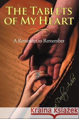 The Tablets of My Heart: A Reminder to Remember Asher, Anna Darby 9781449749903 WestBow Press - książka