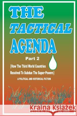 The Tactical Agenda (Part 2) Peter K. Assanfu 9781500927837 Createspace - książka
