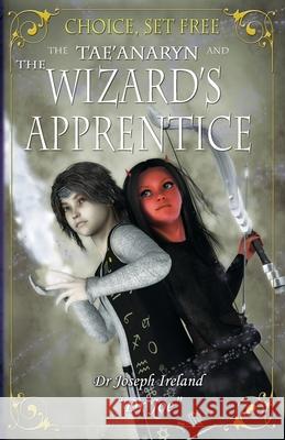 The Tae'anaryn and the Wizard's Apprentice Joseph Ireland Joseph Ireland 9780992329440 Dr Joe - książka