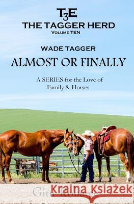 The Tagger Herd: Almost or Finally: Wade Tagger Gini Roberge 9781515336242 Createspace - książka