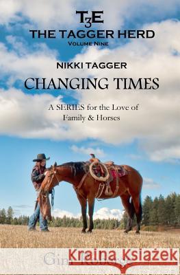 The Tagger Herd: Changing Times: Nikki Tagger Gini Roberge 9781512219425 Createspace - książka