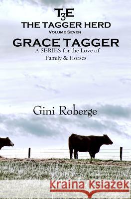 The Tagger Herd: Grace Tagger Gini Roberge 9781506145495 Createspace Independent Publishing Platform - książka