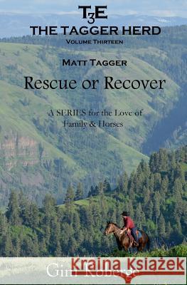The Tagger Herd: Rescue or Recover: Matt Tagger Gini Roberge 9781533074416 Createspace Independent Publishing Platform - książka