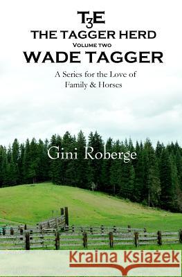 The Tagger Herd: Wade Tagger Gini S. Roberge 9781499607840 Createspace - książka