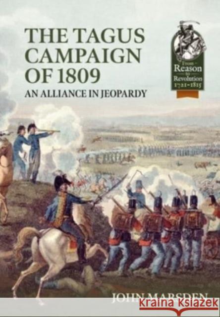 The Tagus Campaign of 1809: An Alliance in Jeopardy John Marsden 9781804511909 Helion & Company - książka