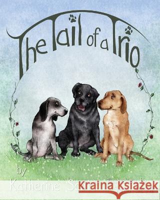 The 'Tail' of a Trio Katherine Scott Sarah Gledhill  9781639885428 Atmosphere Press - książka