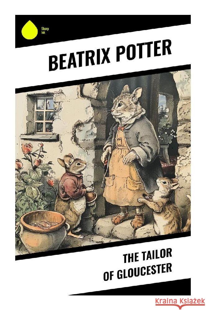 The Tailor of Gloucester Potter, Beatrix 9788028373450 Sharp Ink - książka