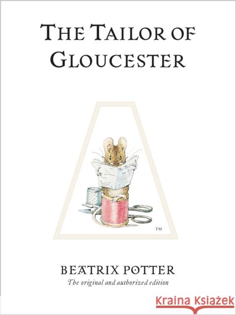 The Tailor of Gloucester: The original and authorized edition Beatrix Potter 9780723247722 Penguin Random House Children's UK - książka