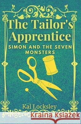 The Tailor's Apprentice: Simon and the Seven Monsters Kal Locksley 9780620941617 Kaw Locksley - książka