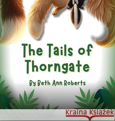 The Tails of Thorngate Beth Ann Roberts 9781966587460 Mrs. Beth Roberts - książka