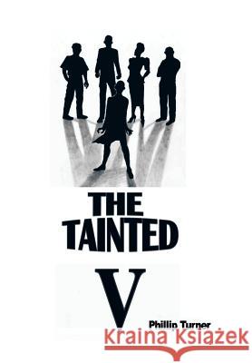 The Tainted Five Phillip Turner 9781503500587 Xlibris Corporation - książka