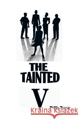 The Tainted Five Phillip Turner 9781503500594 Xlibris Corporation - książka