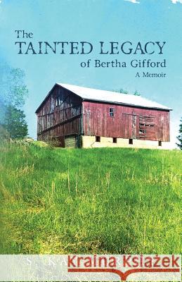 The Tainted Legacy of Bertha Gifford: A Memoir S Kay Murphy 9781530983483 Createspace Independent Publishing Platform - książka