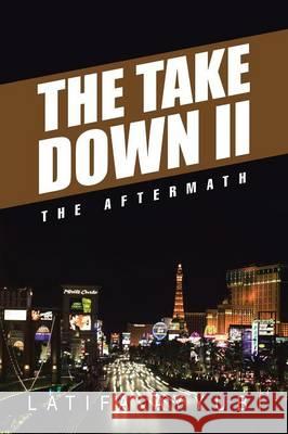 The Take Down II: The Aftermath Latifa Ayyubi 9781503519503 Xlibris Corporation - książka