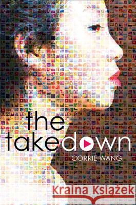 The Takedown : Junior Library Guild Selection, 2017, NYPL Best Books for Kids & Teens, 2017 Corrie Wang 9781484757420 Freeform - książka