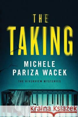 The Taking Michele Pw (Pariza Wacek) 9781945363443 Love-Based Publishing - książka