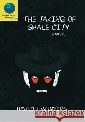 The Taking of Shale City David J. Winters 9781068863608 Subgenre Publishers - książka