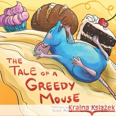 The Tale of a Greedy Mouse Lily Ann, Lizzie Difiore 9780578935782 Lily Ann - książka