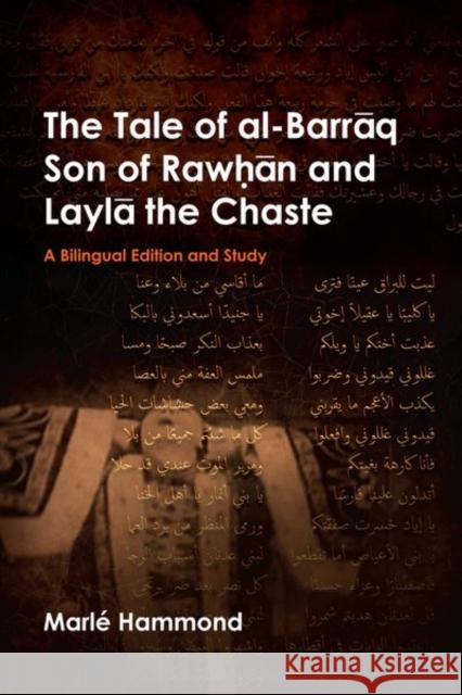 The Tale of Al-Barrāq Son of Raw.Hān and Laylā The Chaste: A Bilingual Edition and Study Hammond, Marlé 9780197266687 Oxford University Press - książka