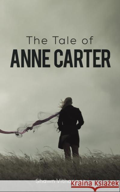 The Tale of Anne Carter Shawn Vithanage 9781398456884 Austin Macauley Publishers - książka