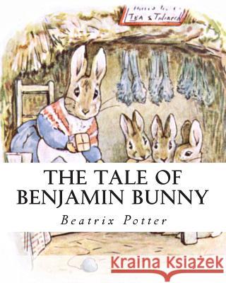 The Tale Of Benjamin Bunny Potter, Beatrix 9781492822592 Createspace Independent Publishing Platform - książka