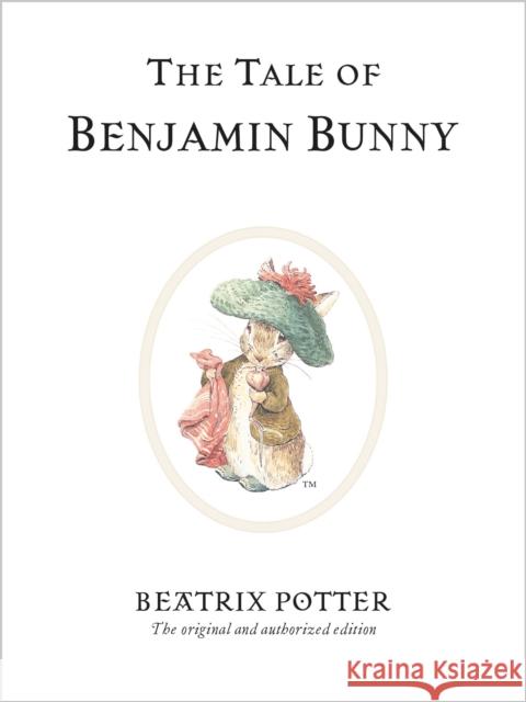 The Tale of Benjamin Bunny: The original and authorized edition Beatrix Potter 9780723247739 Penguin Random House Children's UK - książka