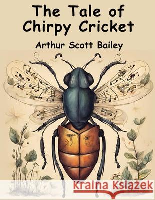 The Tale of Chirpy Cricket Arthur Scott Bailey 9781836571735 Magic Publisher - książka
