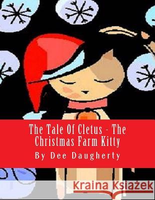 The Tale Of Cletus The Christmas Farm Kitty Daugherty, Dee 9781493783465 Createspace - książka