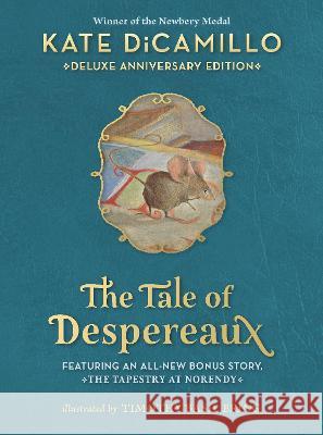 The Tale of Despereaux: Being the Story of a Mouse, a Princess, Some Soup, and a Spool of Thread Kate DiCamillo Timothy Basil Ering 9781536228670 Candlewick Press (MA) - książka