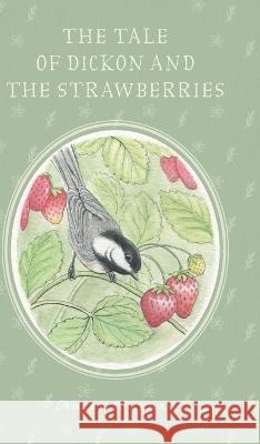 The Tale of Dickon and the Strawberries Arlee Petkau 9781039170209 FriesenPress - książka
