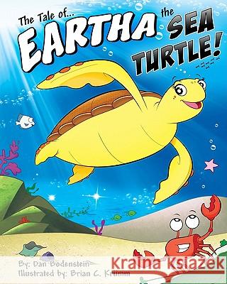 The Tale of Eartha the Sea Turtle Dan Bodenstein 9780984322800 Totem Tales Publishing - książka