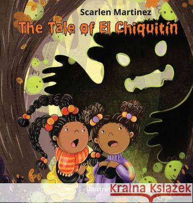 The Tale of El Chiquitin Scarlen Martinez Vanessa Balleza 9780578849416 Scarlen Martinez - książka