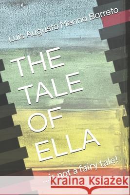 The Tale of Ella: ...is not a fairy tale! Lu Menn 9781983060205 Independently Published - książka