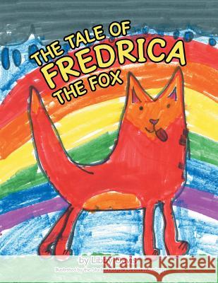 The Tale of Fredrica the Fox Libby Davis, The Students of Vail Christian Academy 9781480854116 Archway Publishing - książka