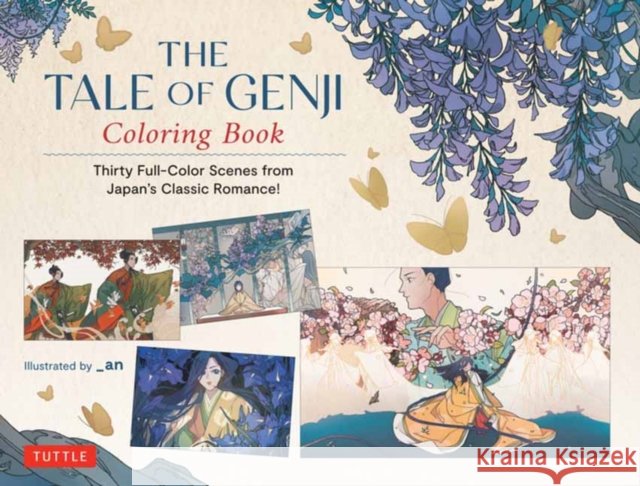 The Tale of Genji Coloring Book: Thirty Full-Color Scenes from Japan's Classic Romance! Lady Murasaki Shikibu 9784805319819 Tuttle Publishing - książka