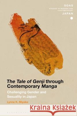 The Tale of Genji through Contemporary Manga Professor Emerita Lynne K. (Pomona College, USA) Miyake 9781350424937 Bloomsbury Publishing PLC - książka