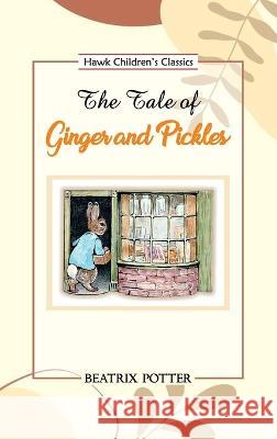 The Tale of Ginger and Pickles Beatrix Potter 9789395034548 Hawk Press - książka