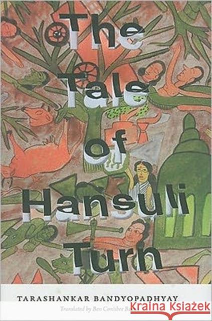 The Tale of Hansuli Turn Tarasankara Bandyopadhyaya Tarashankar Bandopadhyay Ben Conisbee Baer 9780231149044 Columbia University Press - książka