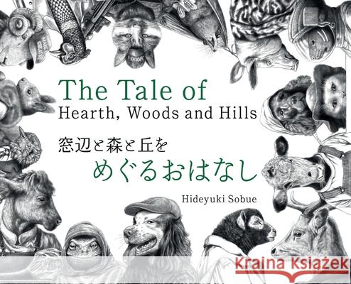 The Tale of Hearth, Woods and Hills: Animal Whispers from a Painter's Days in the English Lake District Hideyuki Sobue 9781806054558 Echo Tales Press - książka