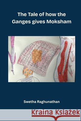 The tale of how the Ganges gives Moksham Stories for Grandparents Swetha Raghunathan                       9788167310231 Ukiyoto Publishing - książka
