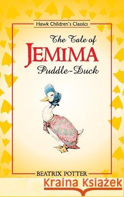 The Tale of Jeemima Puddle-Duck Beatrix Potter   9789392322044 Hawk Press - książka