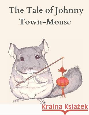 The Tale of Johnny Town-Mouse Beatrix Potter 9789732343357 Padilla Publication - książka