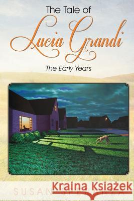 The Tale of Lucia Grandi: The Early Years Susan Speranza 9780944657010 Brook House Press - książka