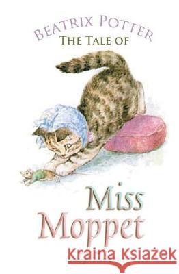 The Tale of Miss Moppet Beatrix Potter 9781787246409 Sovereign - książka