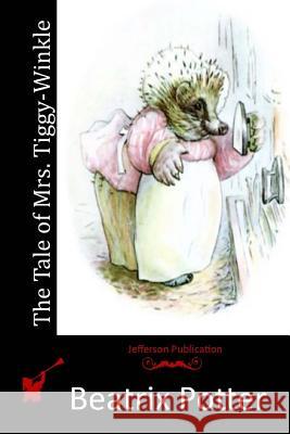 The Tale of Mrs. Tiggy-Winkle Beatrix Potter 9781512227147 Createspace - książka