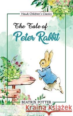 The Tale of Peter Rabbit Beatrix Potter   9789392322204 Hawk Press - książka